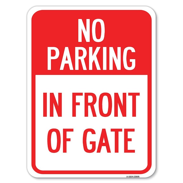 Signmission No Parking-in Front of Gate Heavy-Gauge Aluminum Rust Proof Parking Sign, 18" x 24", A-1824-23805 A-1824-23805 - main